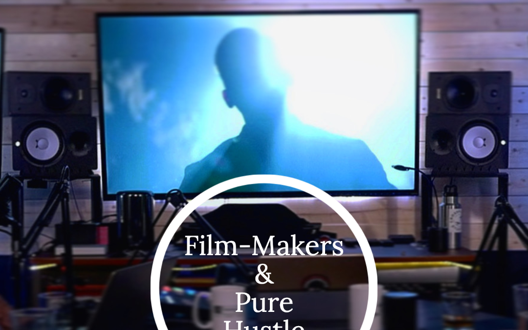 Film-Making & Hustlers