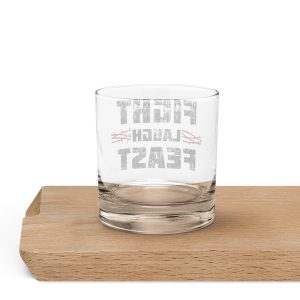 Fight Laugh Feast Rocks glass