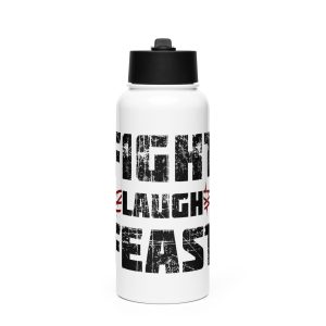 Fight Laugh Feast Stainless steel water bottle with a straw lid